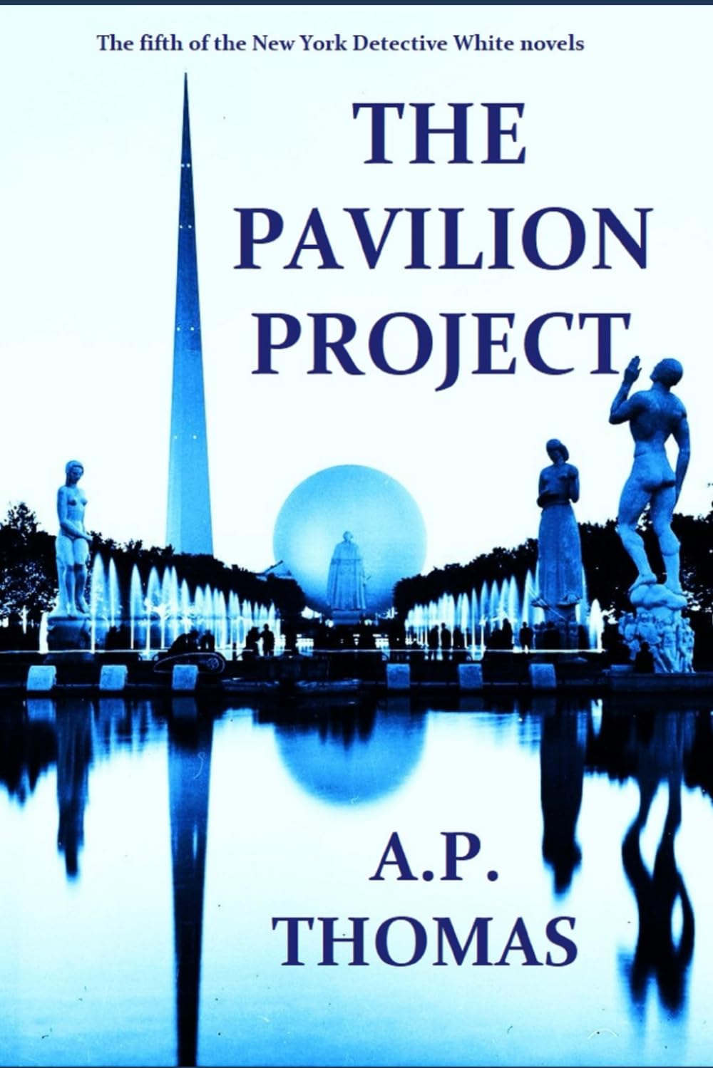 The Pavilion Project (The White Knight: Tales of a New York Detective)