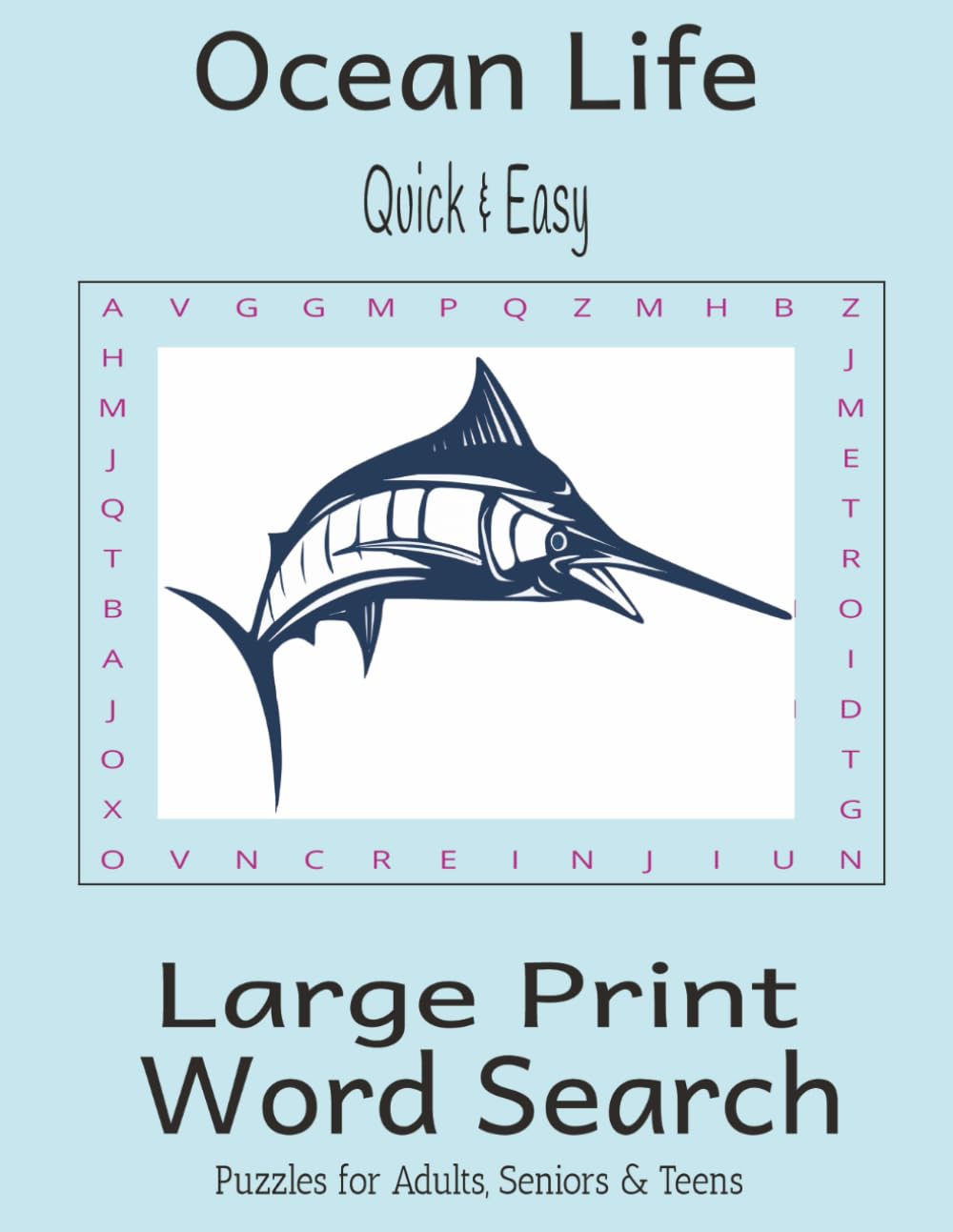 Ocean Life Quick & Easy Large Print Word Search: Relaxing, Easy Puzzles Featuring Sea Creatures, Coral Reefs & Coastal Wonders for Seniors & Beginners