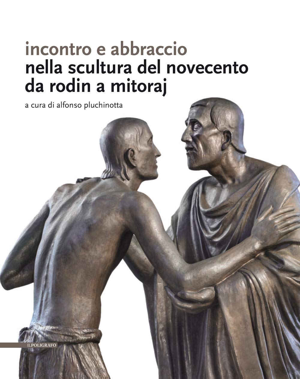 Scultura del Novecento l'étreinte amoureuse de Rodin à Mitoraj livre