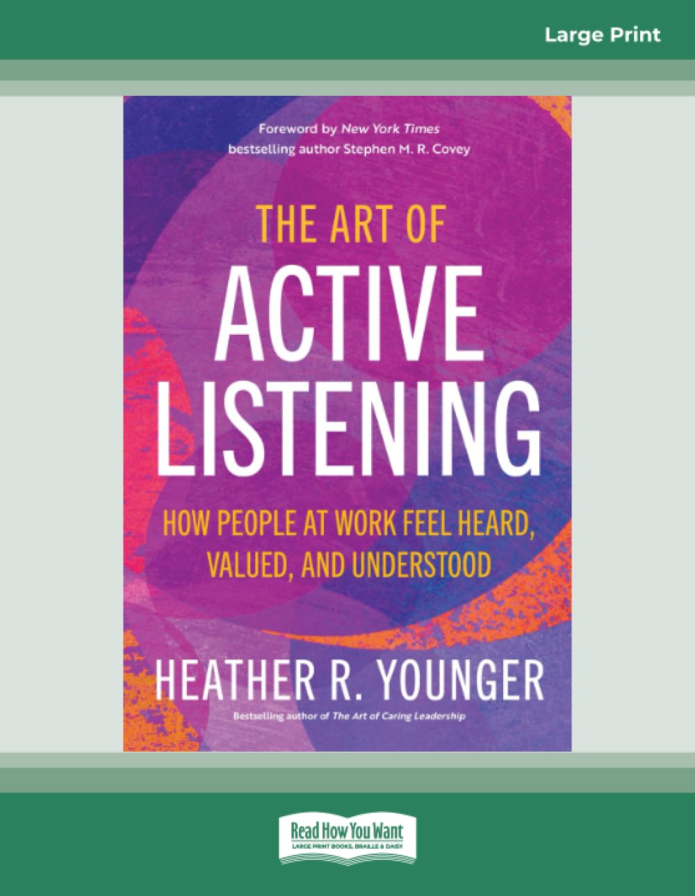 The Art of Active Listening: How People at Work Feel Heard, Valued, and Understood