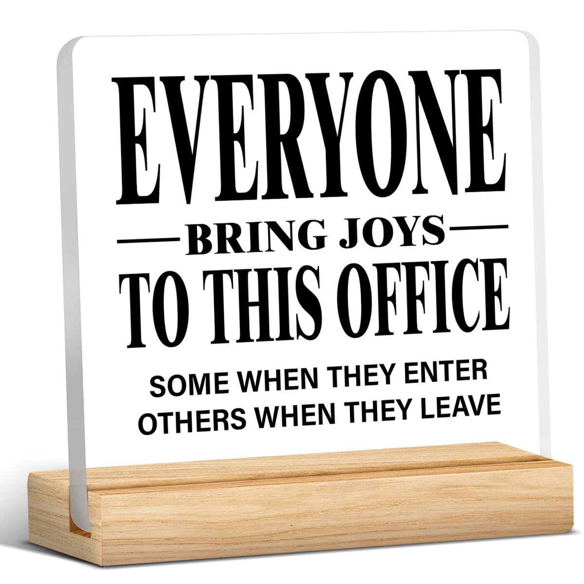 kisoyo Office Desk Sign, Funny Office Gifts for Coworkers Women Men, Retirement Gifts for Coworker Colleague, Everyone Bring Joys to This Office Acrylic Desk Sign Decor 4x4 Inch