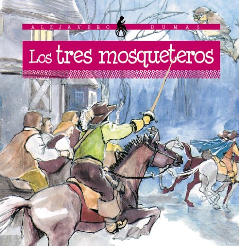 Los tres mosqueteros (Infantil Y Juvenil - Cuentos Infantiles) Los tres mosqueteros (Infantil Y Juvenil - Cuentos Infantiles)