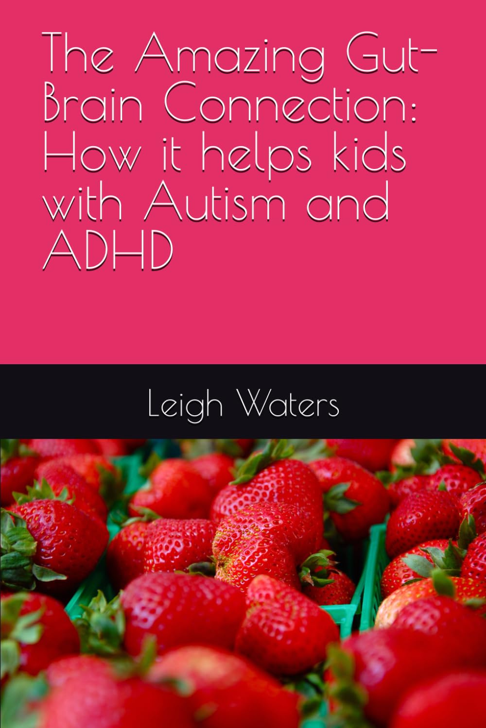 The Amazing Gut-Brain Connection: How it helps kids with Autism and ADHD