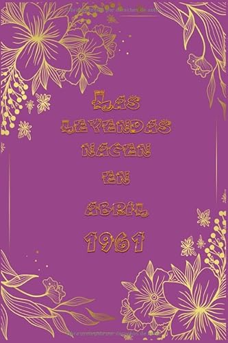 Las leyendas nacen en abril 1961: Cuaderno-blush notes (6x9)110 paginas , Rosa Diario Regalo De Cumpleaños Niñas mujeres, esposa, novia ..., linda ... con nombre personalizado a nombre específico.
