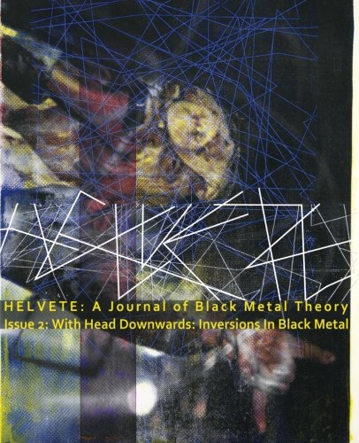 Helvete: A Journal of Black Metal Theory: Issue 2: Inversions
