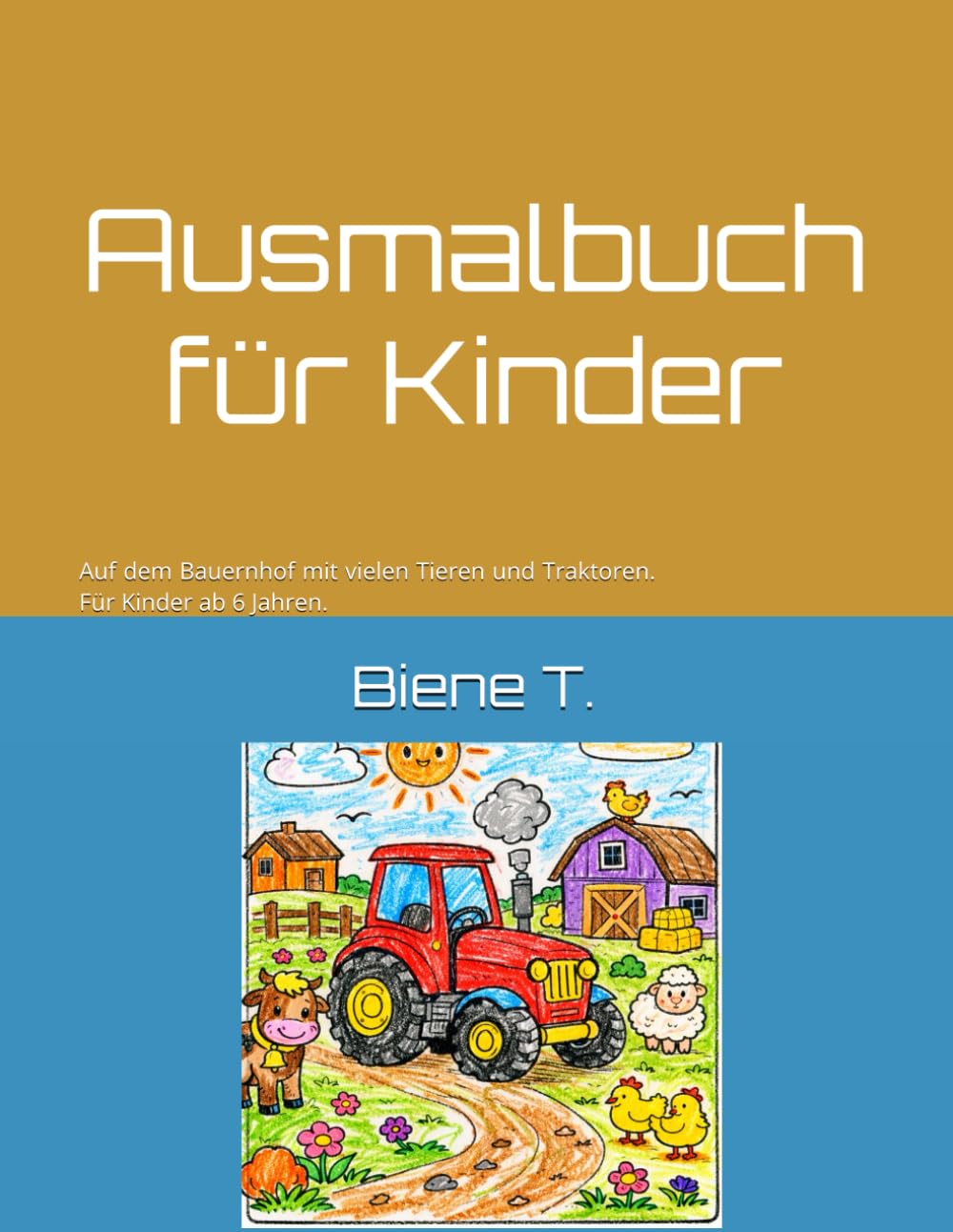 Ausmalbuch für Kinder: Auf dem Bauernhof mit Tieren, Traktoren uvm.