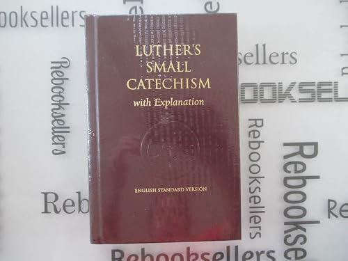 Luther's Small Catechism with Explanation - 1991 Edition