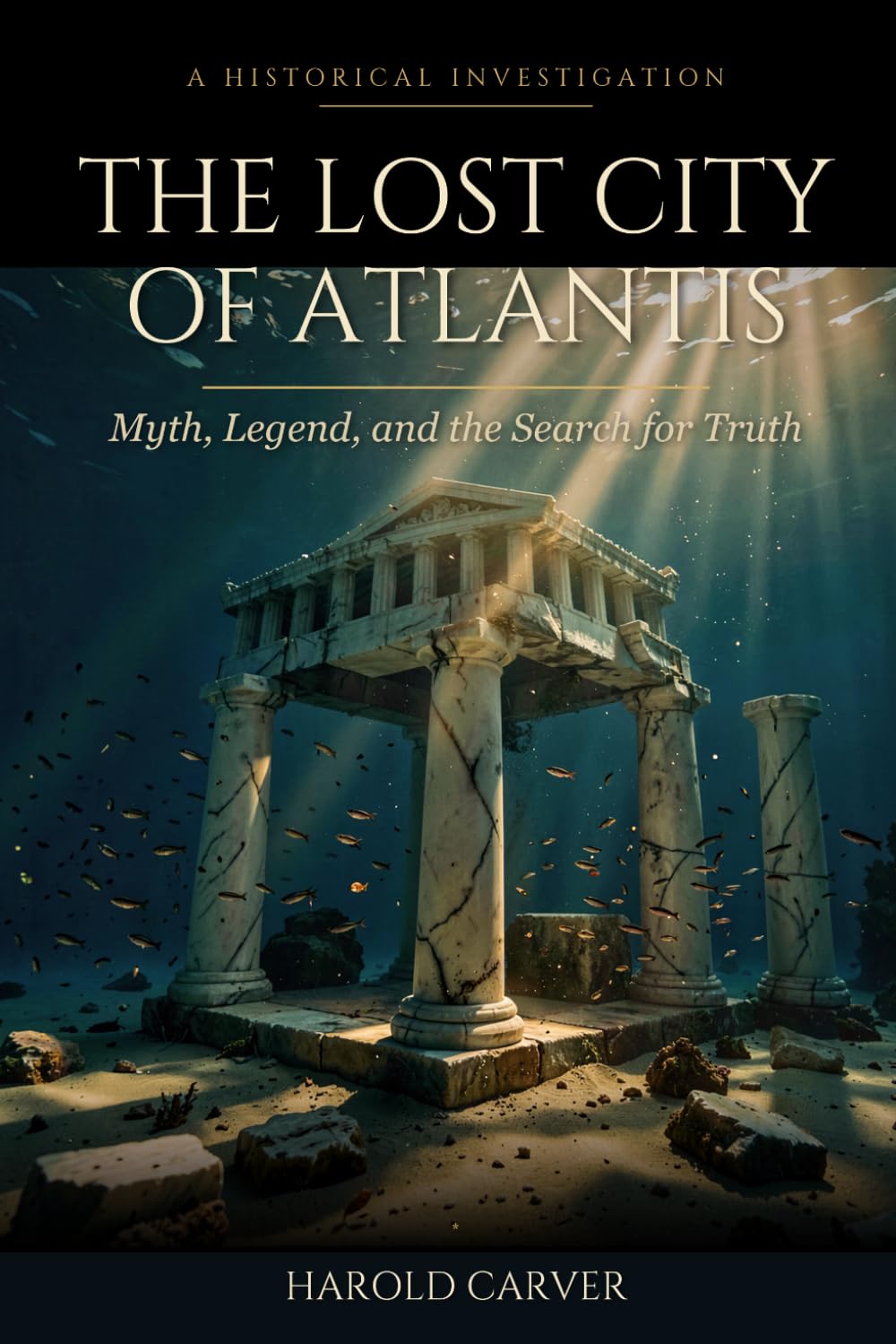The Lost City of Atlantis: Myth, Legend, and the Search for Truth