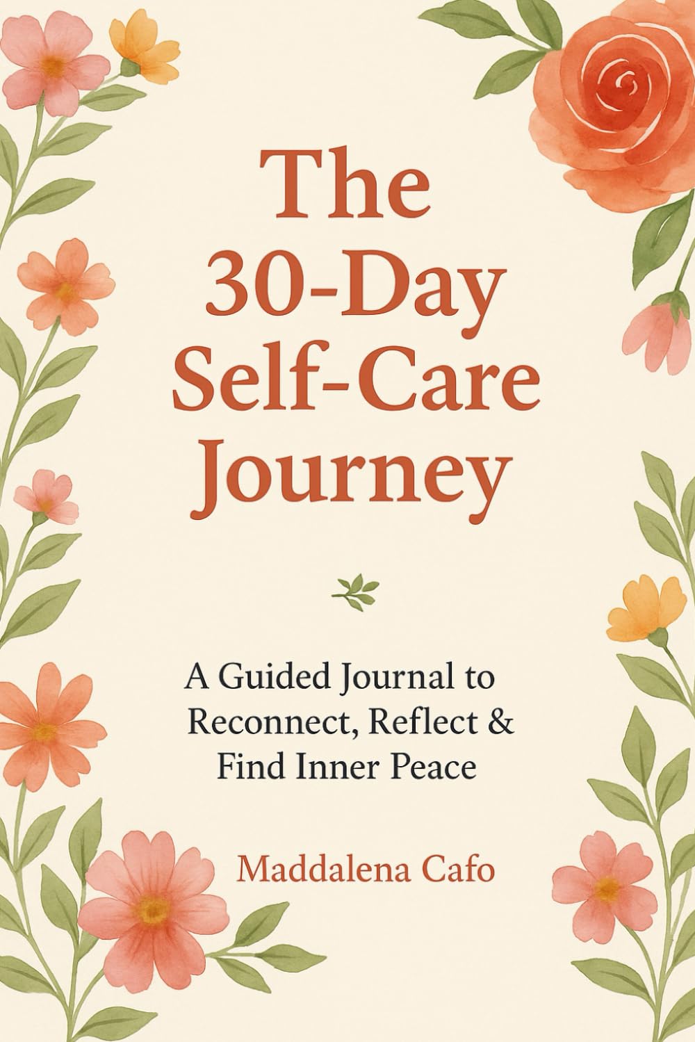 The 30-Day Self-Care Journey: A Guided Journal for Calm, Clarity & Emotional Well-Being