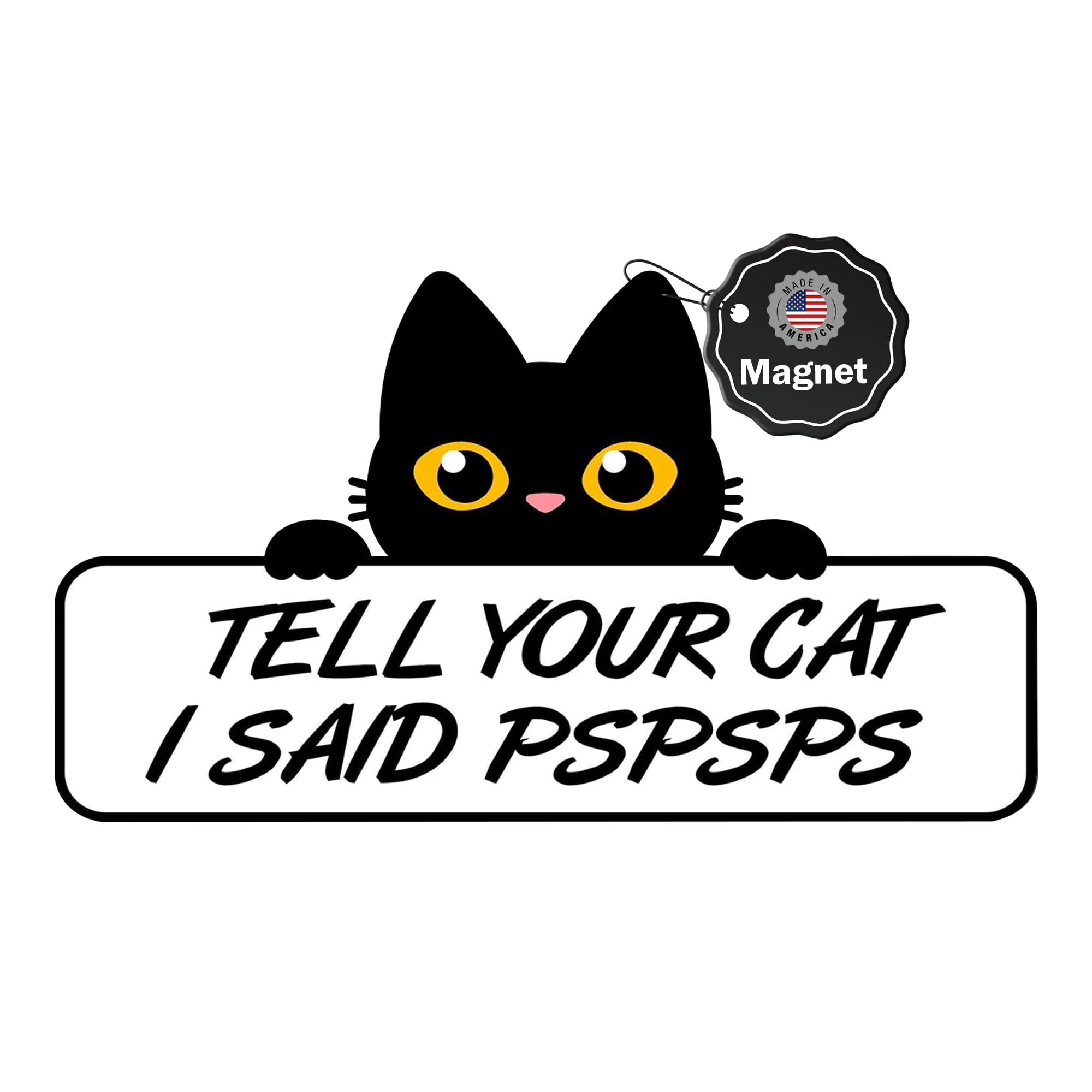 Amazon.com: Tell Your Cat I Said Pspsps Funny 8” x 4.5” Vinyl