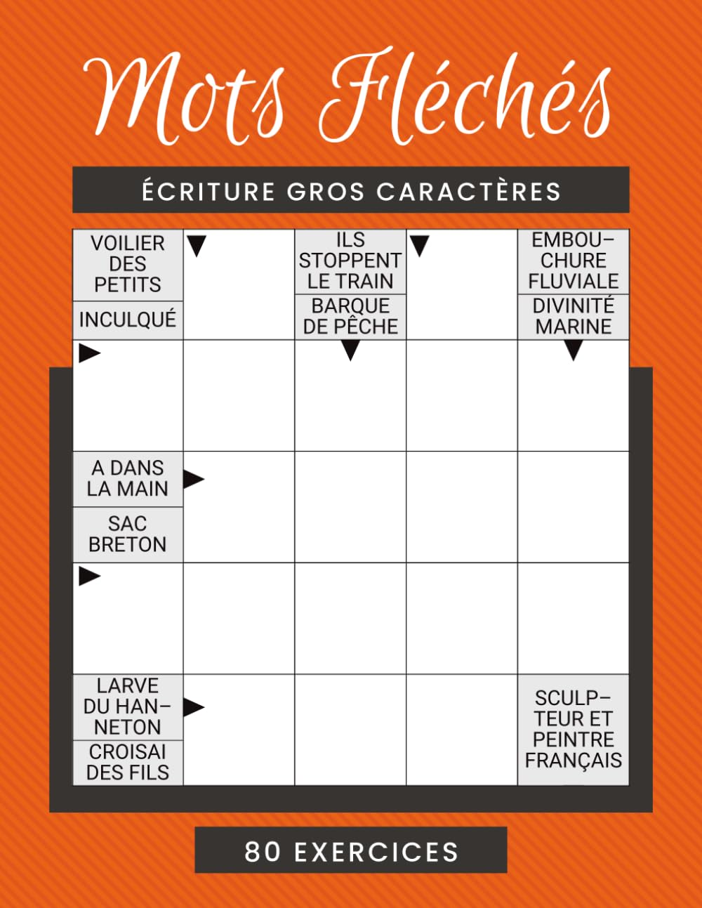 Mots Fléchés Écriture Gros Caractère: 80 mini grilles faciles à lire | Cahier de mots fléchés gros caractère
