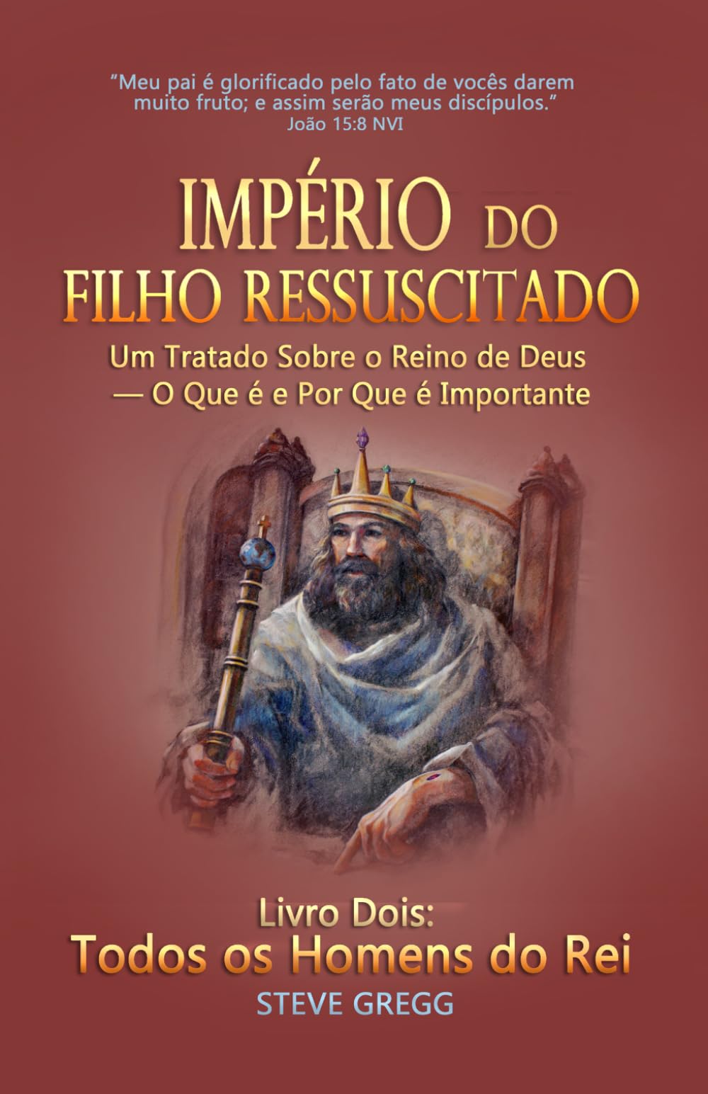 Império do Filho Ressuscitado: Livro Dois: Todos os Homens do Rei