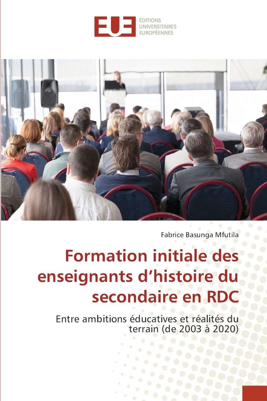 Formation initiale des enseignants d’histoire du secondaire en RDC: Entre ambitions éducatives et réalités du terrain (de 2003 à 2020)