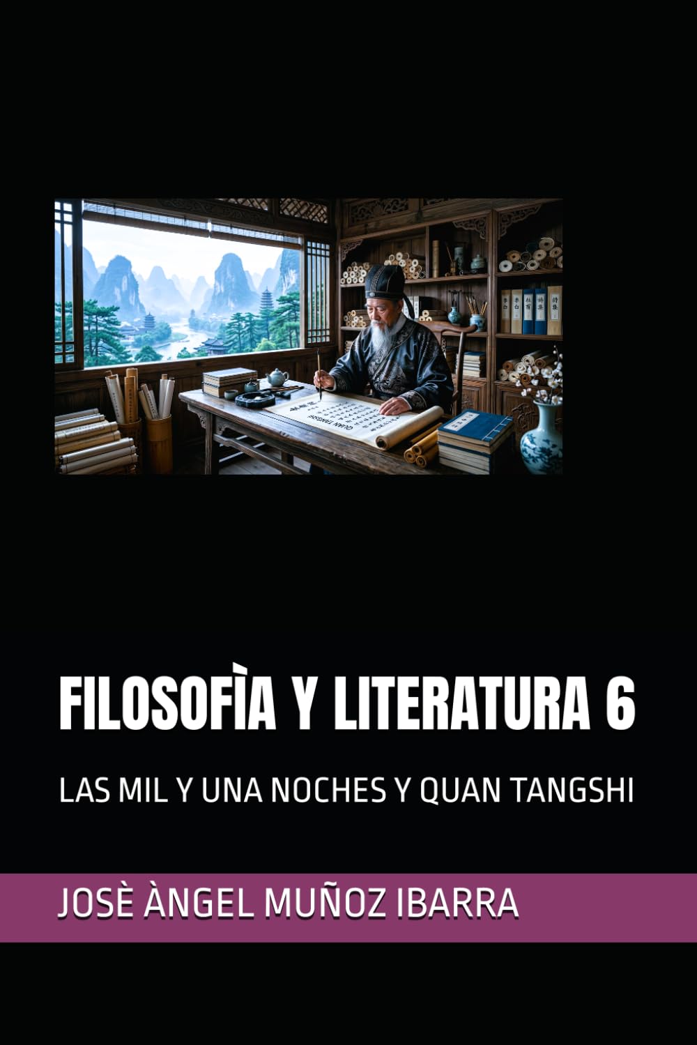 FILOSOFÌA Y LITERATURA 6: LAS MIL Y UNA NOCHES Y QUAN TANGSHI