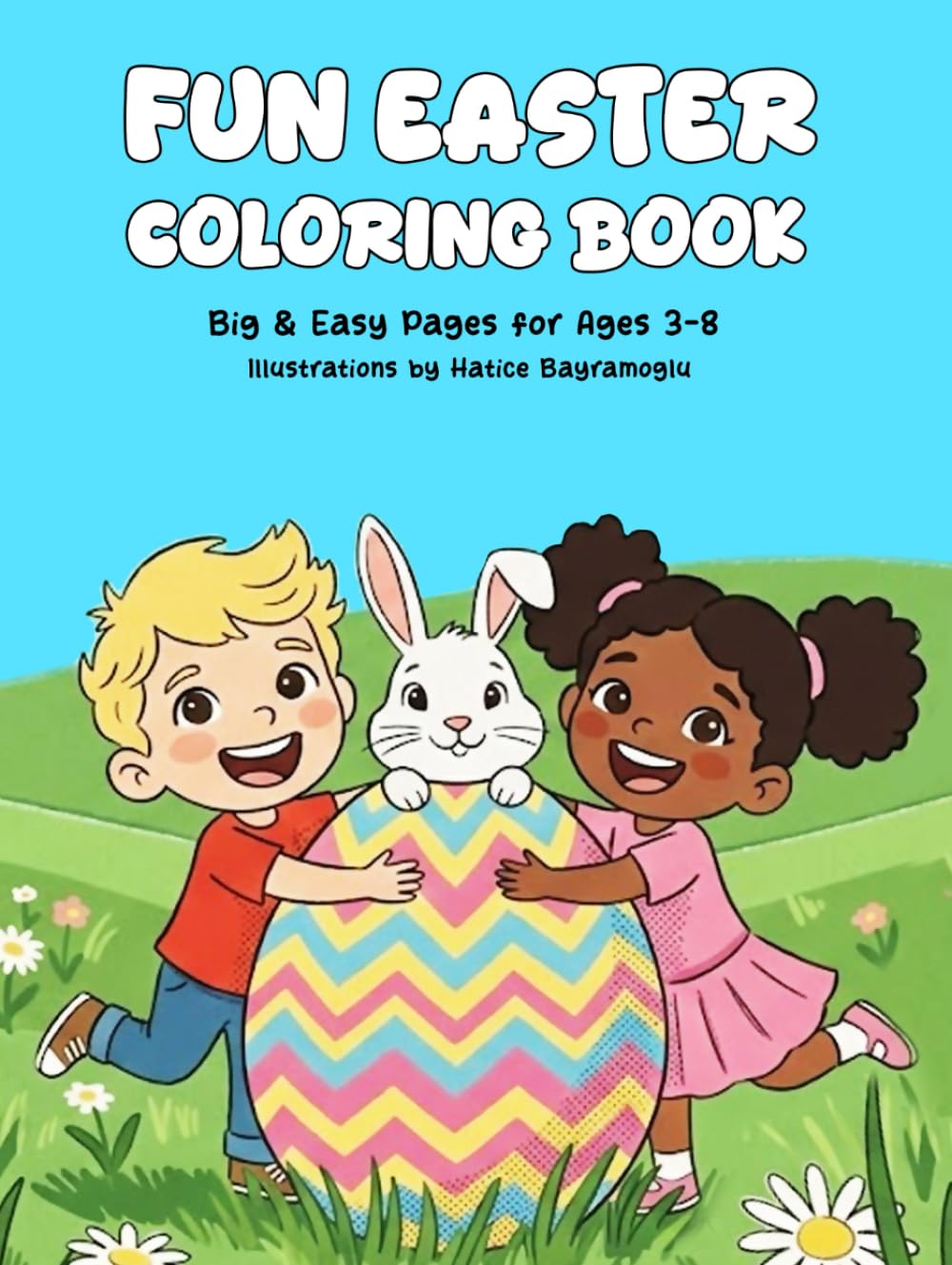 Fun Easter: Coloring Book Easy Pages For Ages 3-8
