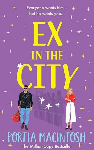 Ex in the City: A gorgeously romantic, utterly hilarious, second-chance romantic comedy from BESTSELLER Portia MacIntosh for 2024