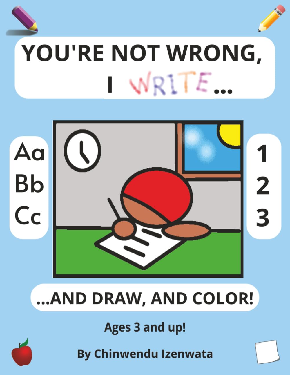 You're not wrong, I WRITE...:: ...and draw, and color!
