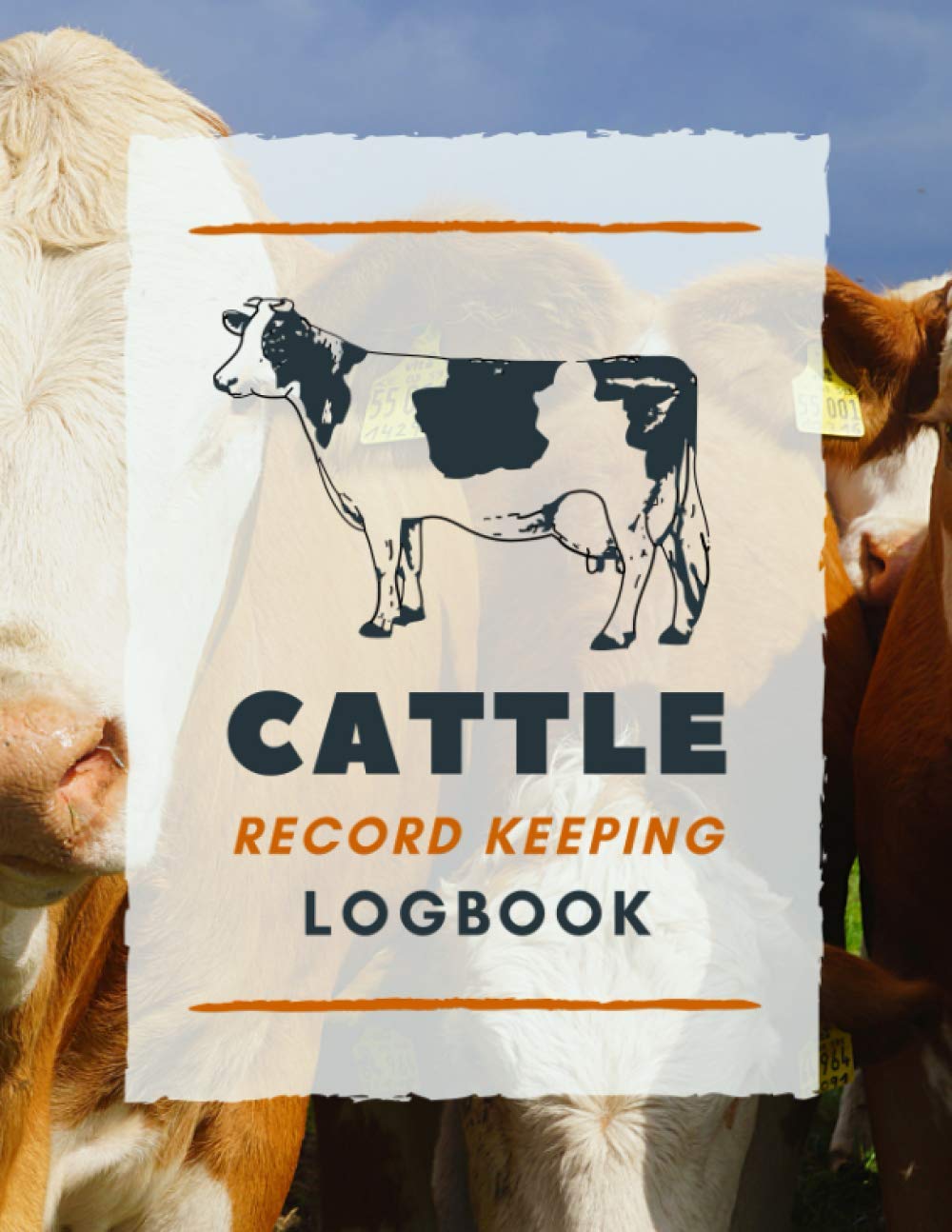 Cattle Record Keeping Logbook: Document & Keep Track of Cattle Identification Details, Health Info, Milk Production, Calving & More | Record Organizer Notebook for Cow/Bull Owners & Farmers
