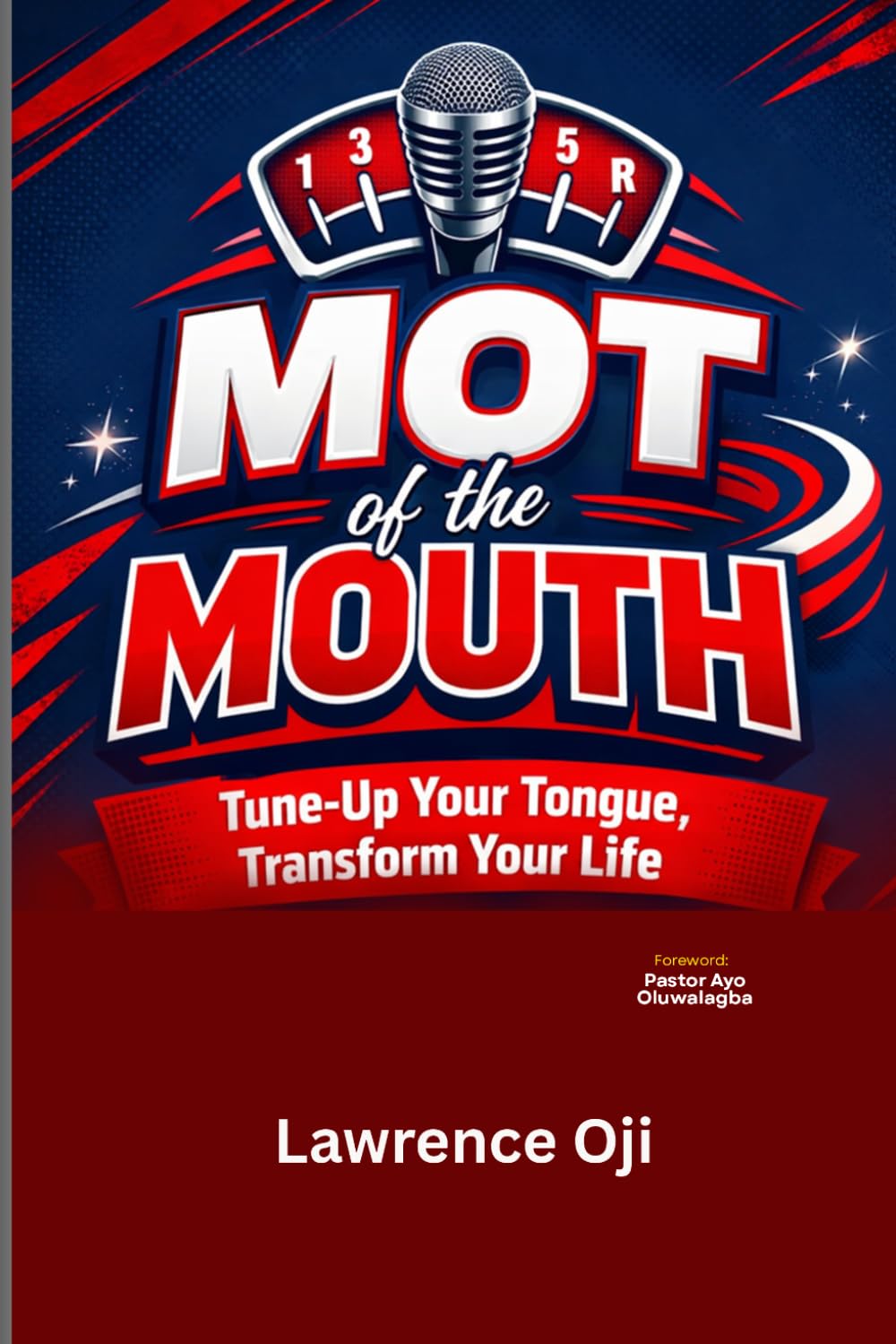 MOT OF THE MOUTH: Turn-Up Your Tongue, Transform Your Life