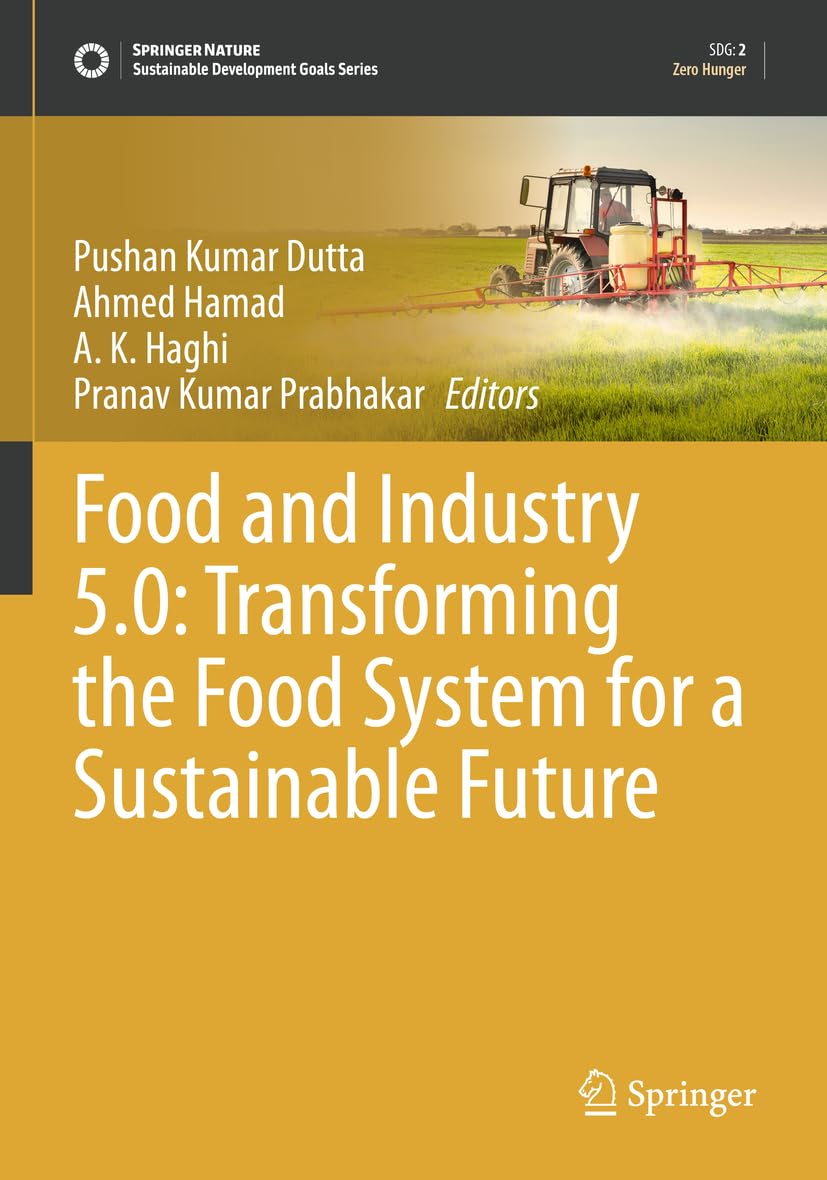 Food and Industry 5.0: Transforming the Food System for a Sustainable Future (Sustainable Development Goals Series)