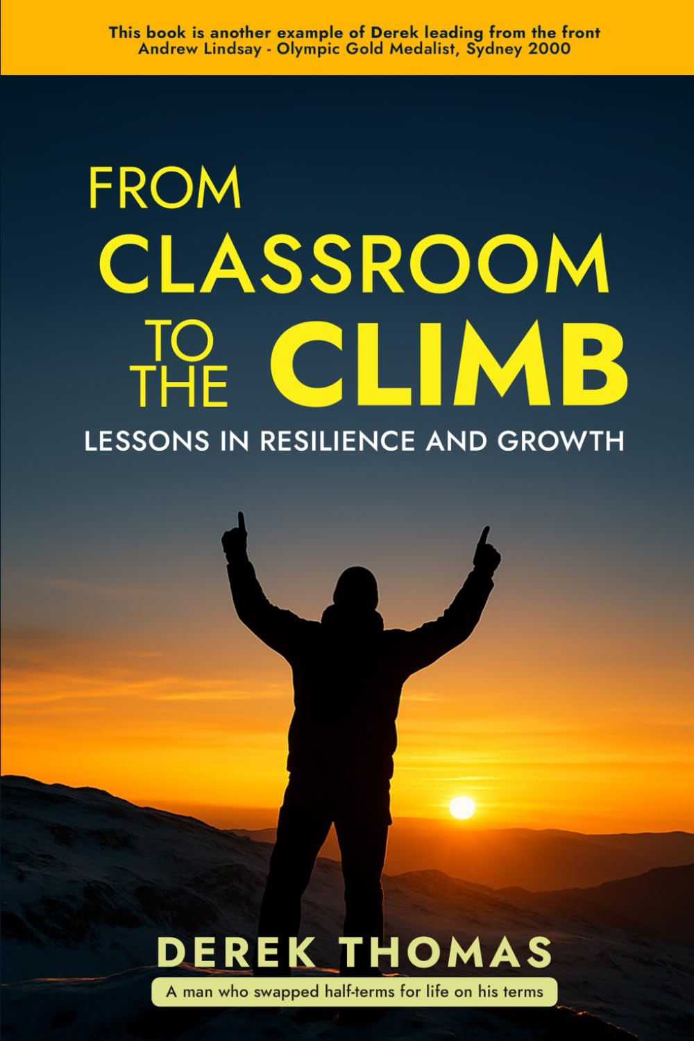 From Classroom To The Climb: Lessons of Resilience and Growth