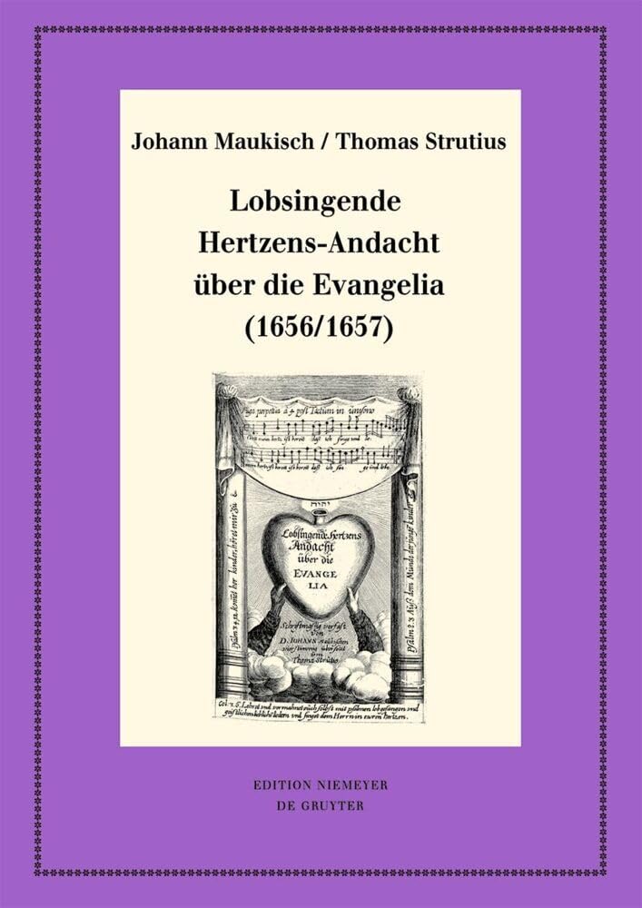 Lobsingende Hertzens-andacht Über Die Evangelia 1656-1657: Kritische Ausgabe Und Kommentar Kritische Edition Des Notentextes