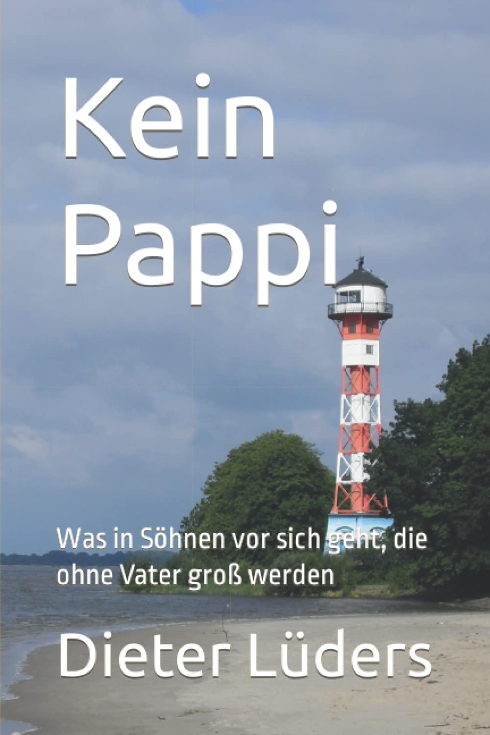 Kein Pappi: Was in Söhnen vor sich geht, die ohne Vater groß werden (German Edition)
