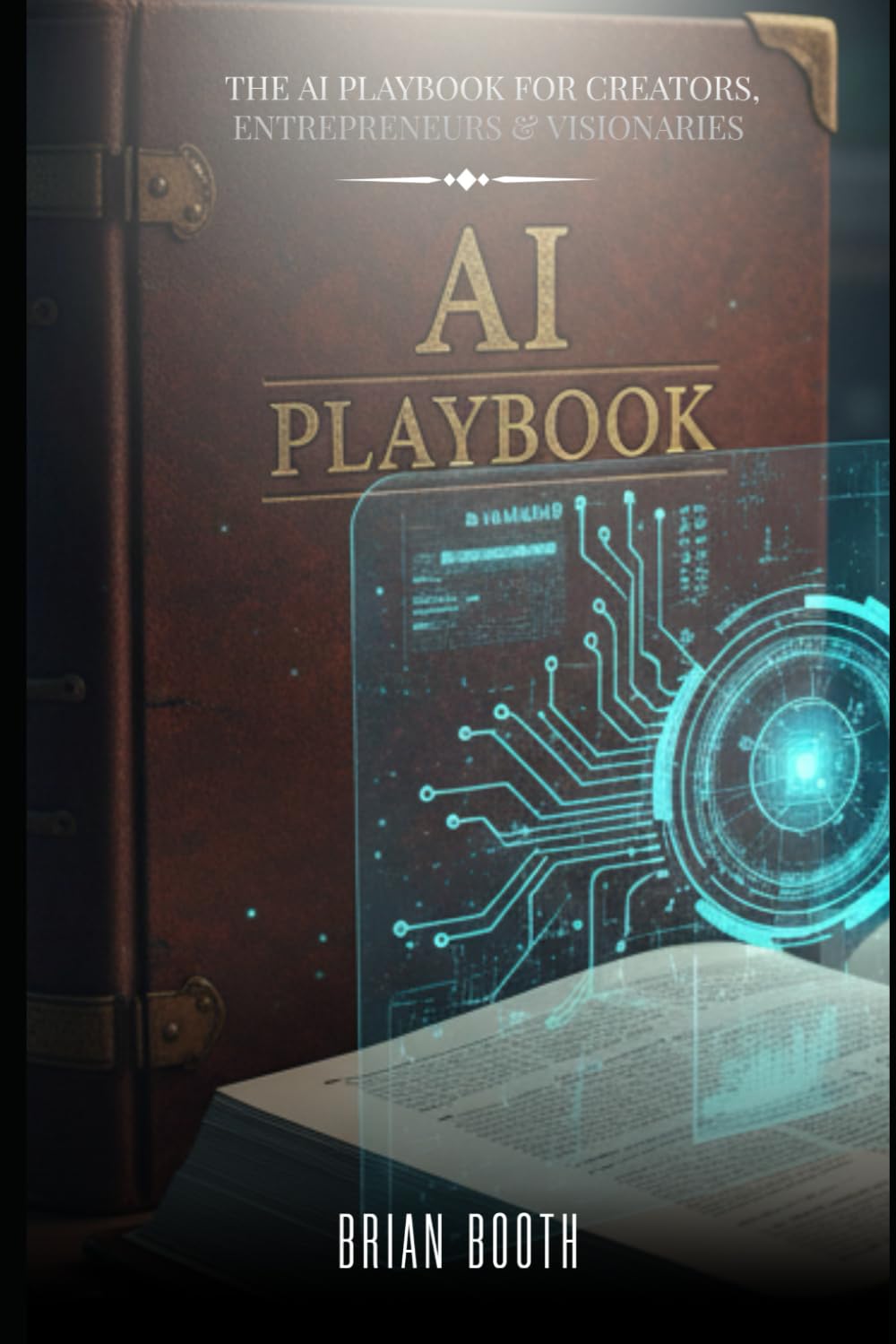 THE AI PLAYBOOK FOR CREATORS, ENTREPRENEURS & VISIONARIES