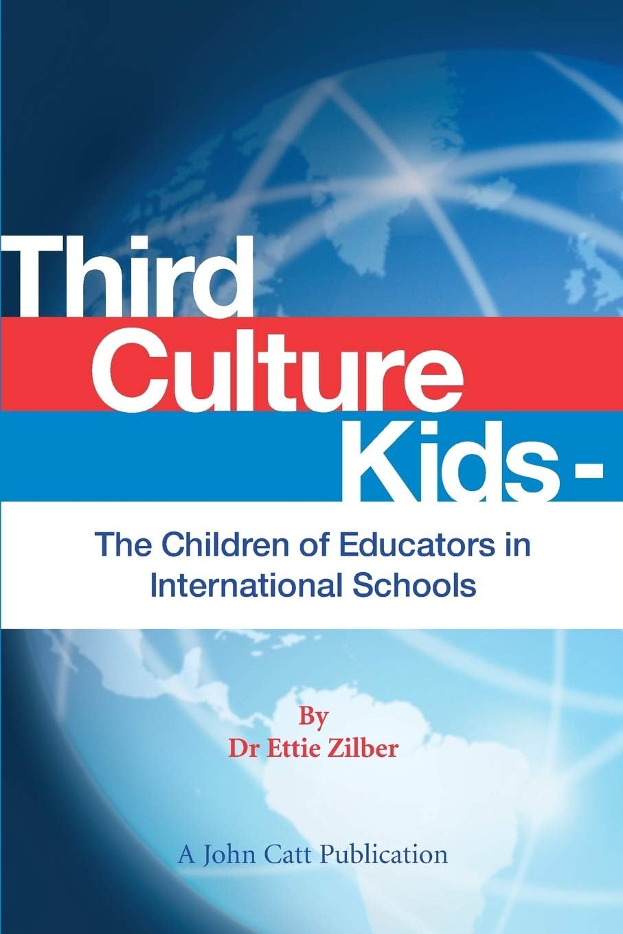 Third Culture Kids - The Children of Educators in International Schools Paperback – November 28, 2009