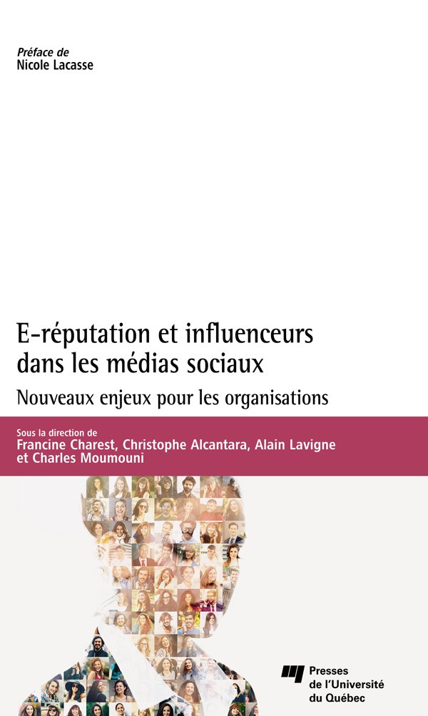 E-réputation et influenceurs dans les médias sociaux: Nouveaux enjeux pour les organisations (French Edition)