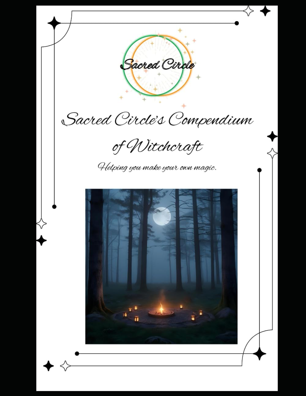 Sacred Circle's Compendium of Witchcraft: Helping You Make Your Own Magic!