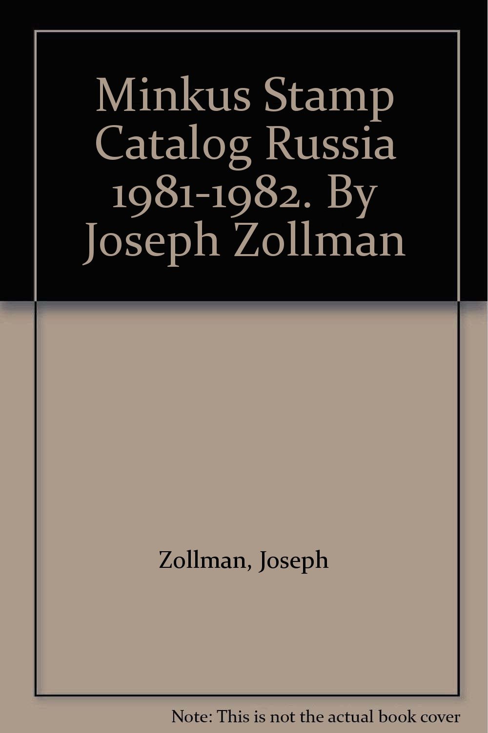 Minkus Stamp Catalog Russia 19811982. By Joseph Zollman Joseph