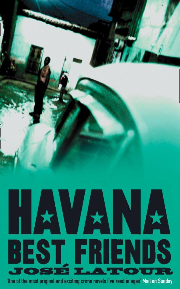 HAVANA BEST FRIENDS: A Compelling Noir Thriller of Betrayal and a Hunt for Buried Diamonds