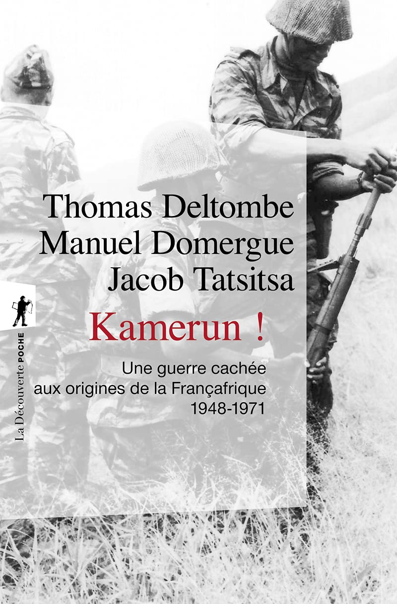 Kamerun (Poches Essais): Une guerre cachée aux origines de la Françafrique (1948-1971)