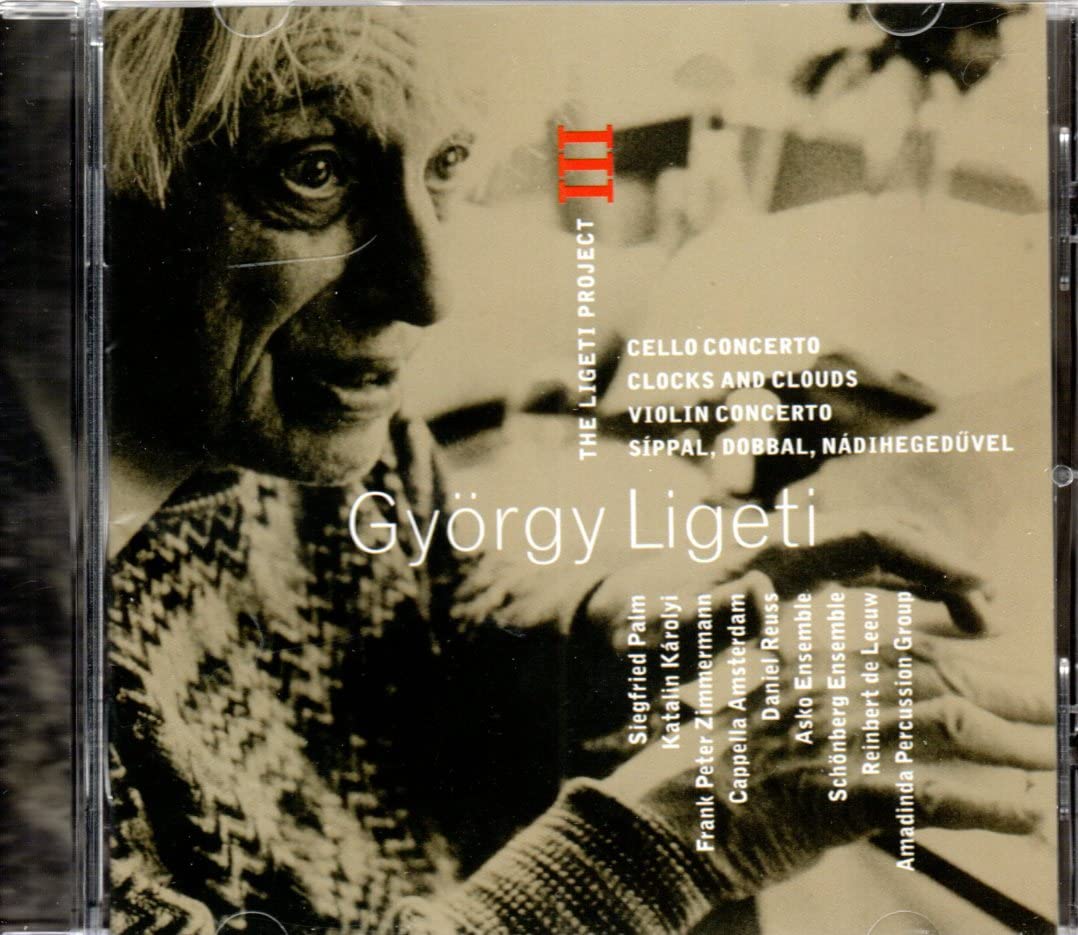 Ligeti : Project Vol 3 - Cello Concerto, Clocks & Clouds, Violin