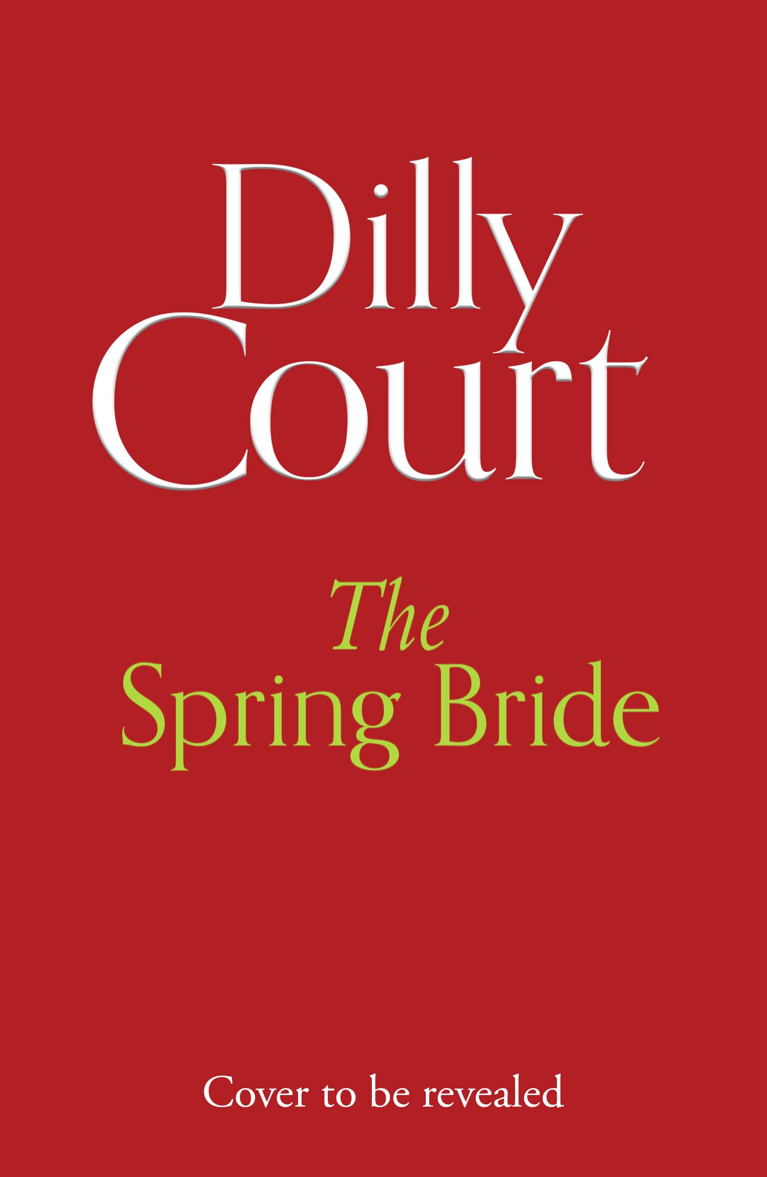 The Spring Bride: A new gloriously escapist saga of secrets, ambition and desire – from the Sunday Times bestselling author