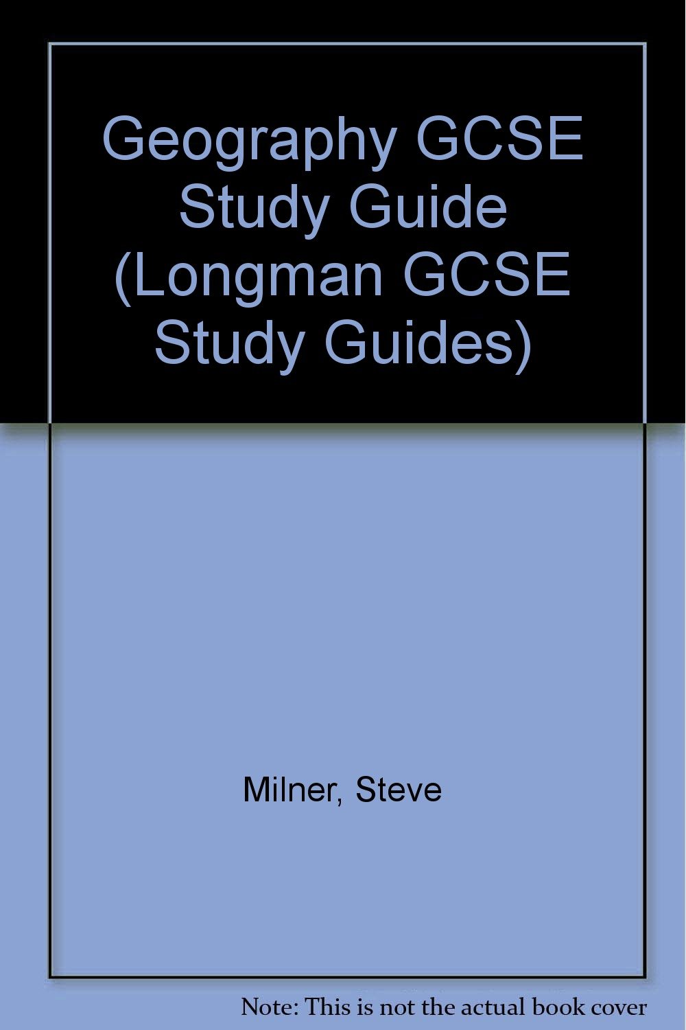 Longman GCSE Study Guide:Geography (stickered) (LONGMAN GCSE STUDY GUIDES)
