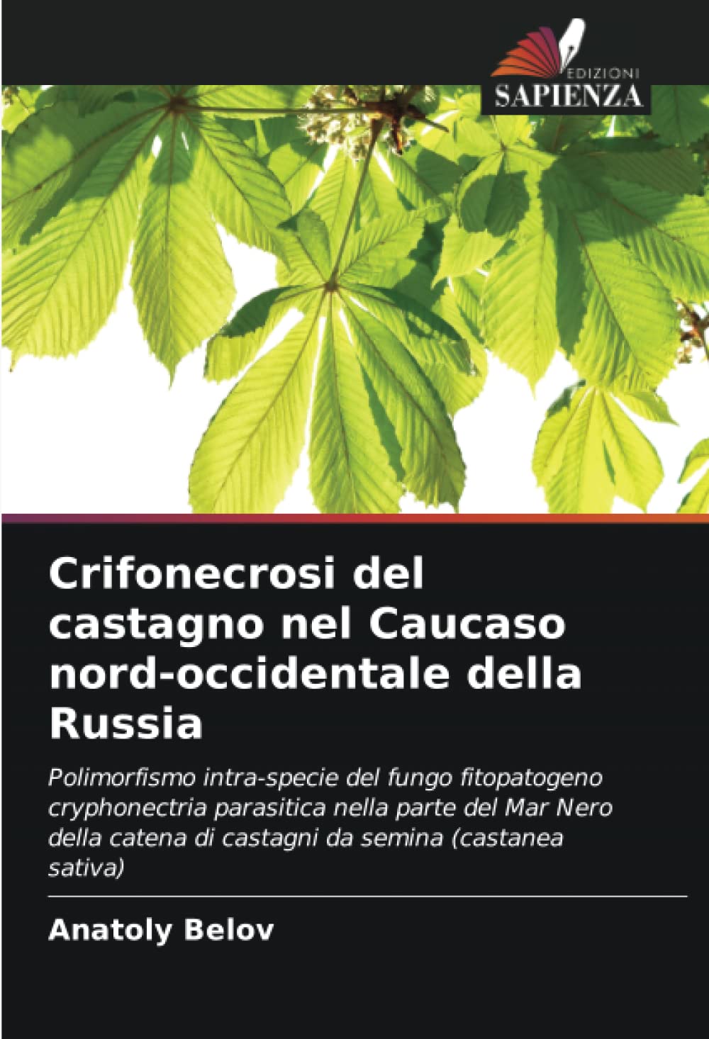 Crifonecrosi del castagno nel Caucaso nord-occidentale della Russia: Polimorfismo intra-specie del fungo fitopatogeno cryphonectria parasitica nella ... di castagni da semina (castanea sativa)