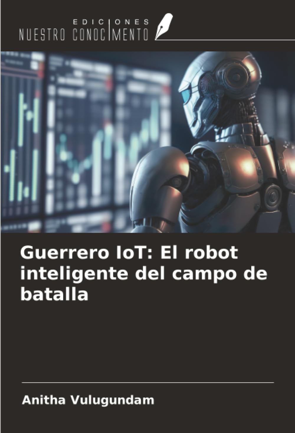 Guerrero IoT: El robot inteligente del campo de batalla