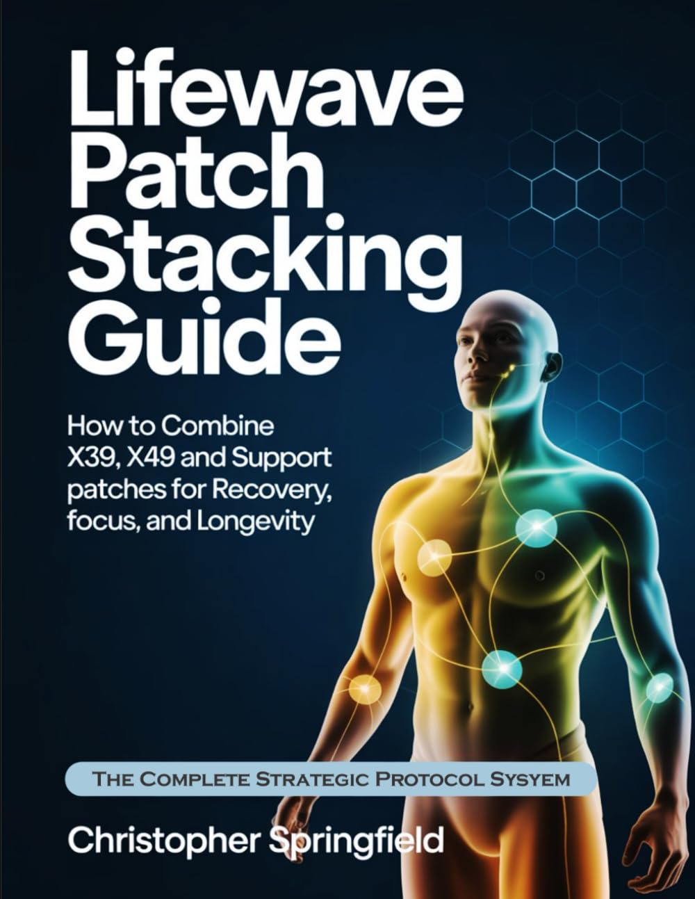 LifeWave Patch Stacking Guide: How To Combine X39, X49 and Support
