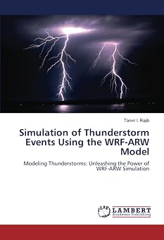 Simulation of Thunderstorm Events Using the WRF-ARW Model Modeling Thunderstorms Unleashing the Power of WRF-ARW Simulation