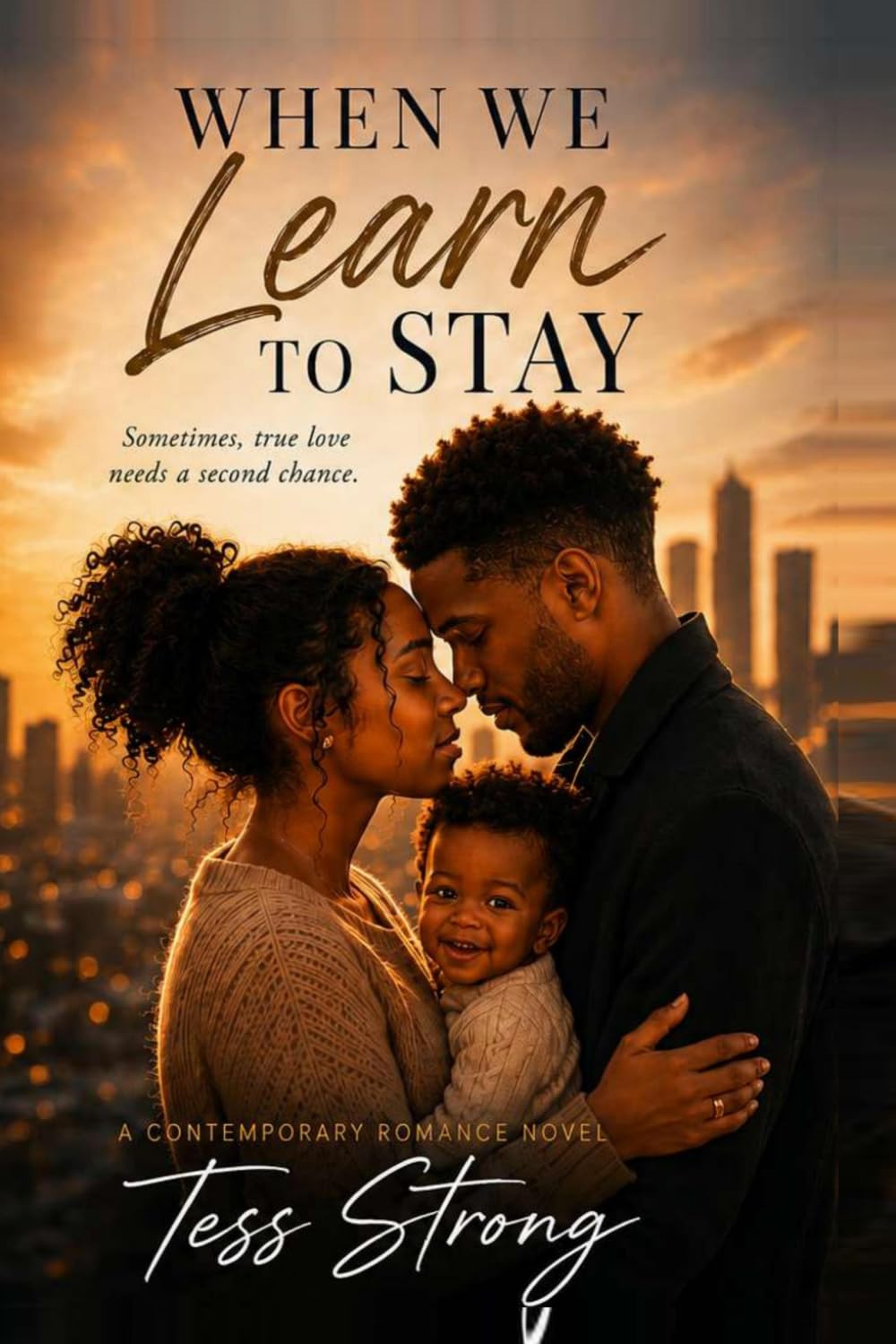 When We Learn to Stay: A second chance Romance about Love, Growth, and Healing