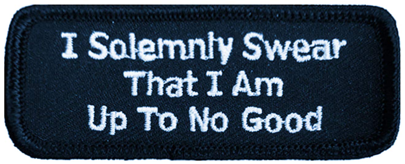 I Solemnly Swear That I Am Up To No Good Embroidered Patch 8cm x 3cm