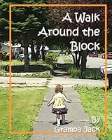 A Walk Around the Block 149095127X Book Cover