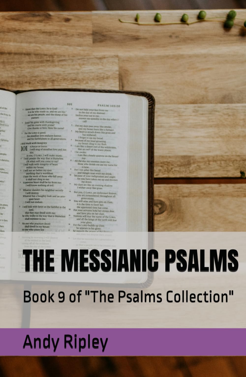 THE MESSIANIC PSALMS: Book 9 of "The Psalms Collection"