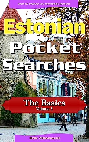 Estonian Pocket Searches - the Basics: A Set of Word Search Puzzles to Aid Your Language Learning (Estonian Edition)
