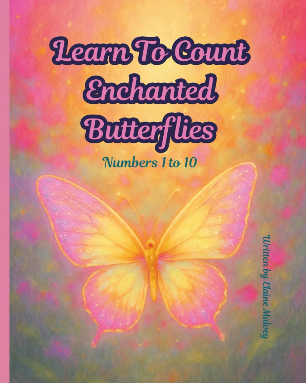 Learn to Count Enchanted Butterflies: Numbers 1 to 10