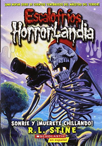 Image of Sonrie y muerete chillando! / Say Cheese - and Die Screaming! (Escalofrios / Goosebumps)