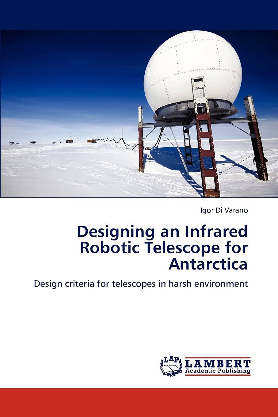 Designing an Infrared Robotic Telescope for Antarctica: Design criteria for telescopes in harsh environment