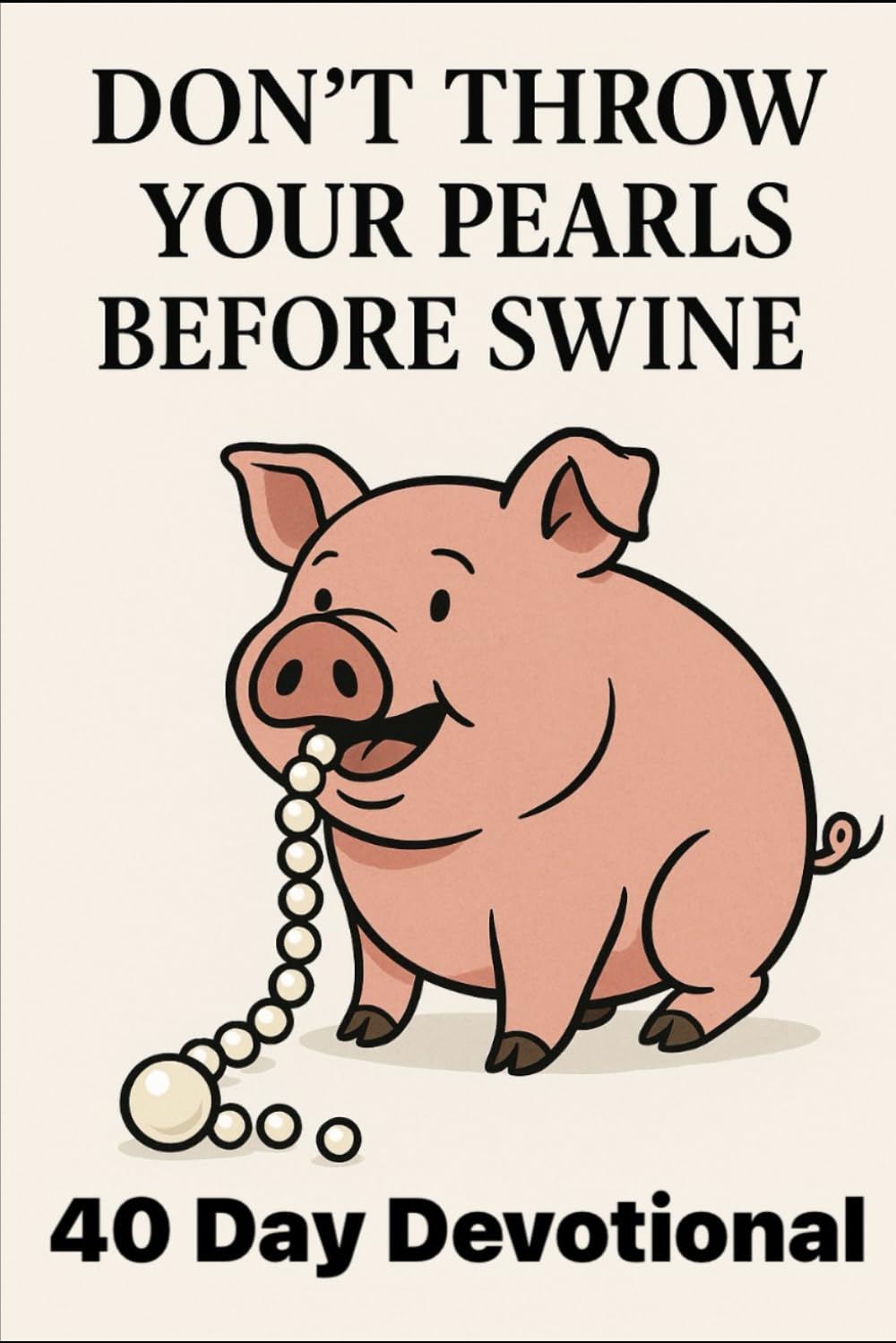 Don’t throw your pearls to the swine